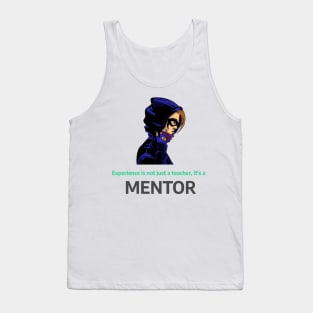 Experience is not just a teacher, it's a mentor. - Experiential Learning Tank Top